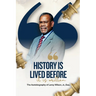 History Is Lived Before It Is Written: The Autobiography of Leroy Wilson Jr., Esq.