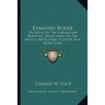 Edmund Burke: On Taste, On The Sublime And Beautiful, Reflections On The French Revolution, A Letter To A Noble Lord