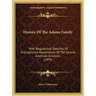 History Of The Adams Family: With Biographical Sketches Of Distinguished Descendants Of The Several American Ancestors (1893)