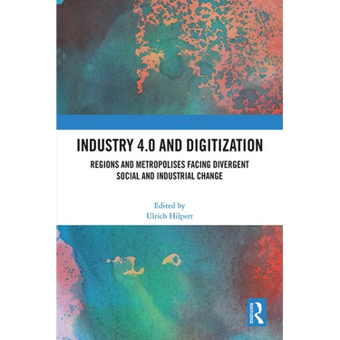 Industry 4.0 and Digitization: Regions and Metropolises Facing Divergent Social and Industrial Change
