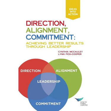 Direction, Alignment, Commitment: Achieving Better Results Through Leadership