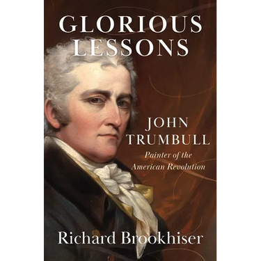Glorious Lessons: John Trumbull, Painter of the American Revolution
