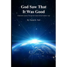 God Saw That It Was Good