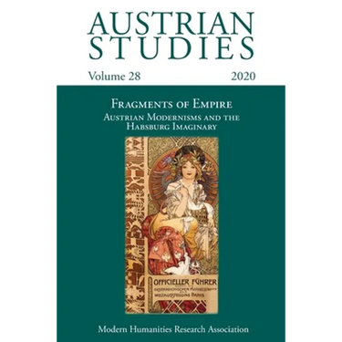 Austrian Studies Vol. 28: Fragments of Empire: Austrian Modernisms and the Habsburg Imaginary