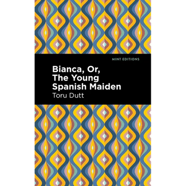Bianca, Or, the Young Spanish Maiden
