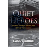 Quiet Heroes: Stories from The Frontlines of the Vietnam War