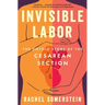 Invisible Labor: The Untold Story of the Cesarean Section