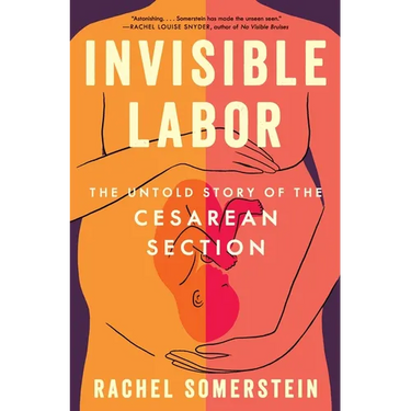 Invisible Labor: The Untold Story of the Cesarean Section