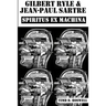 Gilbert Ryle & Jean Paul Sartre, Spiritus Ex Machina
