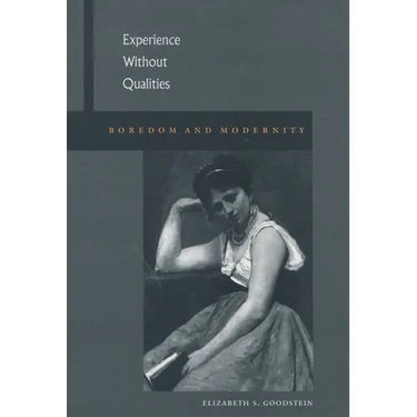 Experience Without Qualities: Boredom and Modernity