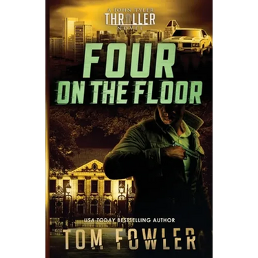 Four on the Floor: A John Tyler Thriller