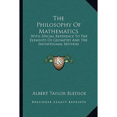 The Philosophy Of Mathematics: With Special Reference To The Elements Of Geometry And The Infinitesimal Method