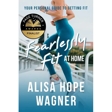Fearlessly Fit at Home: Your Personal Guide to Getting Fit