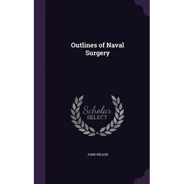 Outlines of Naval Surgery