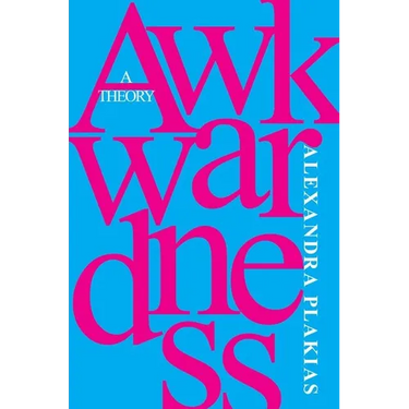 Awkwardness: A Theory