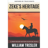 Zeke's Heritage: A Jessie Weaver Western Adventure Book 4