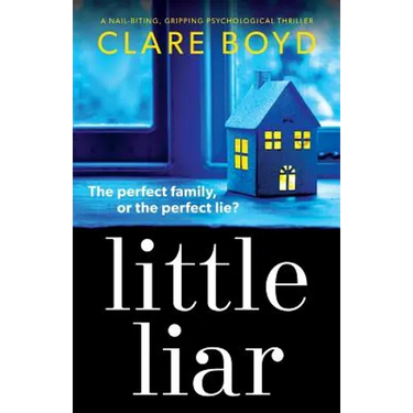 Little Liar: A nail-biting, gripping psychological thriller