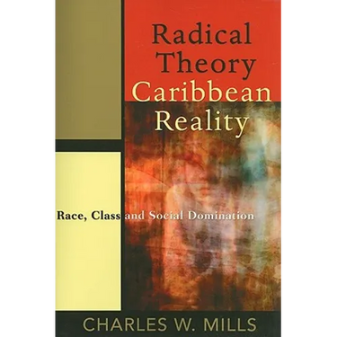 Radical Theory, Caribbean Reality: Race, Class and Social Domination