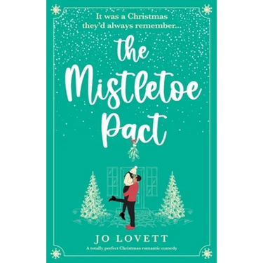 The Mistletoe Pact: A totally perfect Christmas romantic comedy