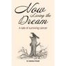 Now Living the Dream: A tale of surviving cancer