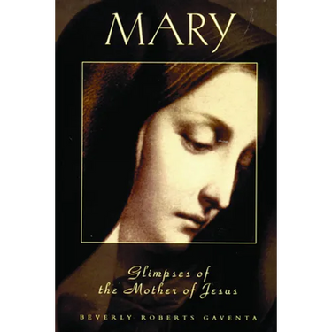 MARY Glimpses of the Mother of Jesus