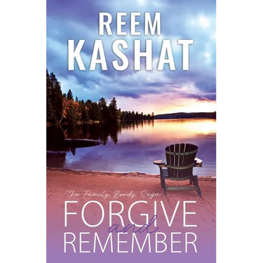 Forgive And Remember: The Family Bonds Saga