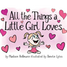 All The Things A Little Girl Loves