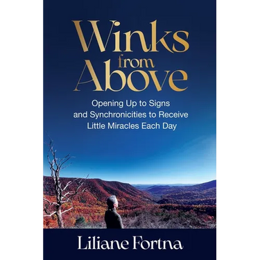 Winks from Above: Opening Up to Signs and Synchronicities to Receive Little Miracles Each Day