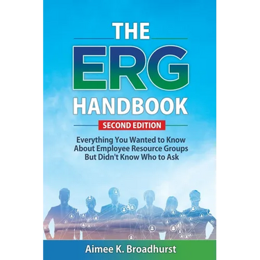 The ERG Handbook: Everything You Wanted to Know About ERGs but Didn't Know Who to Ask