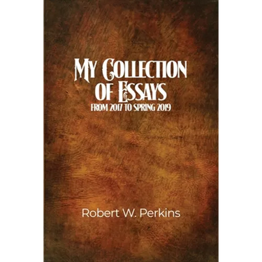 My Collection of Essays: From 2017 to Spring 2019