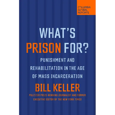 What's Prison For?: Punishment and Rehabilitation in the Age of Mass Incarceration