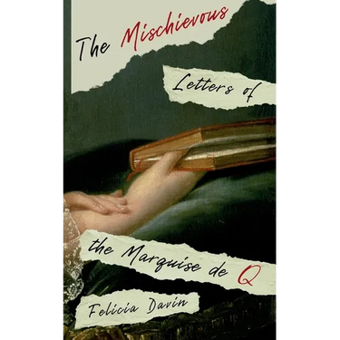The Mischievous Letters of the Marquise de Q