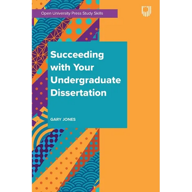 Succeeding with your Undergraduate Dissertation