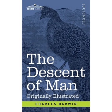The Descent of Man: and Selection in Relation to Sex