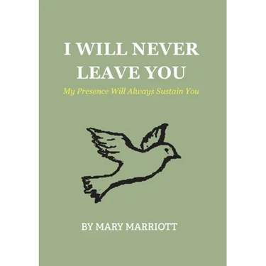 I Will Never Leave You: My Presence Will Always Sustain You