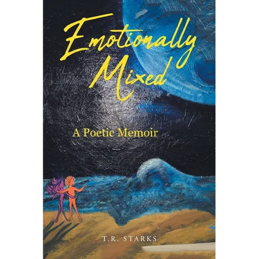 Emotionally Mixed: A Poetic Memoir