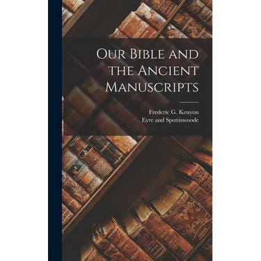 Our Bible and the Ancient Manuscripts
