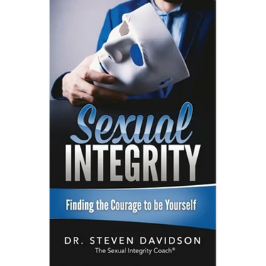 Sexual Integrity: Finding the Courage to be Yourself