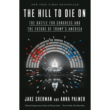 The Hill to Die On: The Battle for Congress and the Future of Trump's America