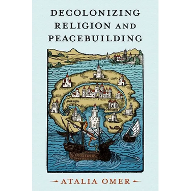 Decolonizing Religion and Peacebuilding
