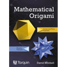 Mathematical Origami: Geometrical Shapes by Paper Folding Volume 2