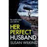 Her Perfect Husband: A gripping psychological thriller