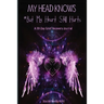 My Head Knows *But My Heart Still Hurts: *But My Heart Still Hurts (A 30-Day Grief Recovery Journal)