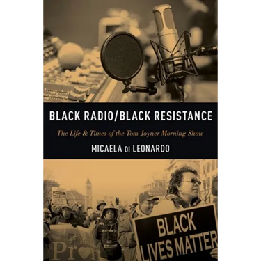 Black Radio/Black Resistance: The Life & Times of the Tom Joyner Morning Show