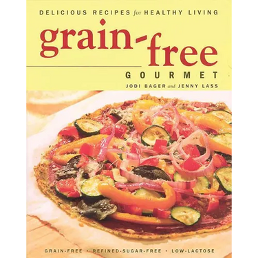 Grain-Free Gourmet: Delicious Recipes for Healthy Living
