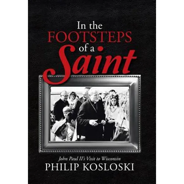 In the Footsteps of a Saint: John Paul II's Visit to Wisconsin