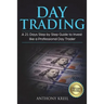 Day Trading: A 21 Days Step by Step Guide to Invest like a Professional Day Trader (Analysis of the Stock Market Using Options, For