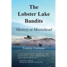 The Lobster Lake Bandits: Mystery at Moosehead