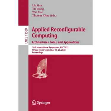 Applied Reconfigurable Computing. Architectures, Tools, and Applications: 18th International Symposium, ARC 2022, Virtual Event, September 19-20, 2022