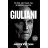 Giuliani: The Rise and Tragic Fall of America's Mayor